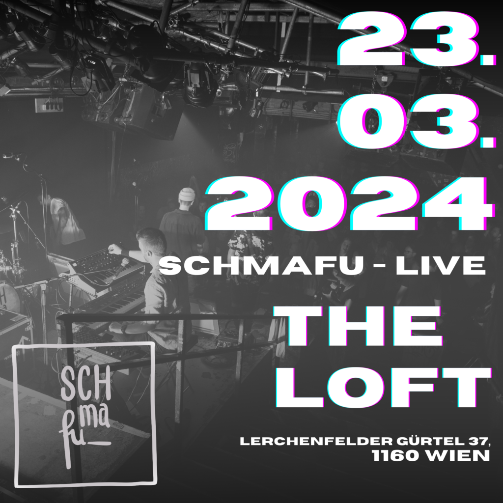 Schmafu am 23. March 2024 @ The Loft.