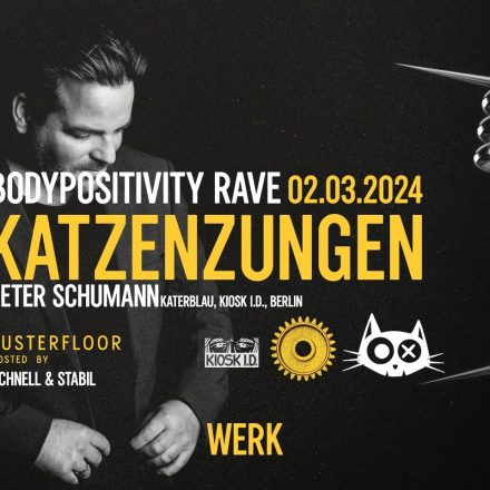 BODYPOSITIVITY RAVE + KATZENZUNGEN