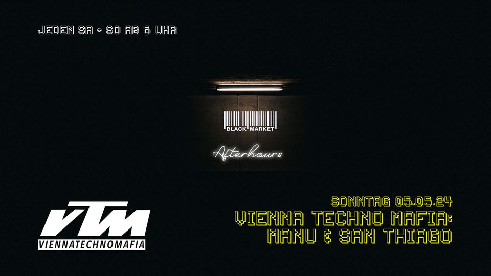 Vienna Techno Mafia Afterhour am 5. May 2024 @ Black Market.