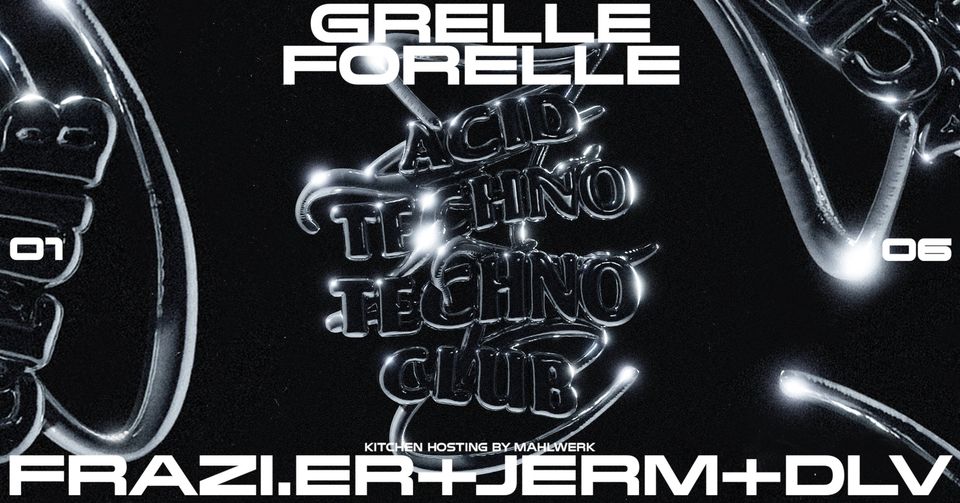 Acid Techno Techno Club am 1. June 2024 @ Grelle Forelle.