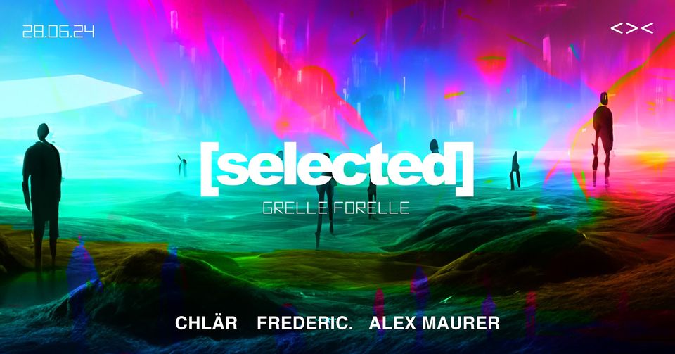 Selected am 28. June 2024 @ Grelle Forelle.