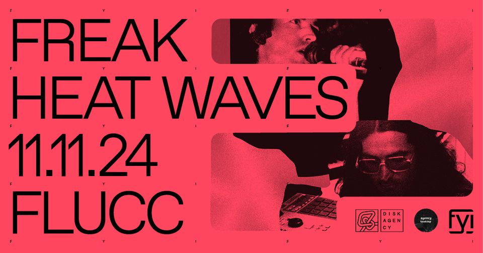 FYI: Freak Heat Waves (Mood Hut, CAN) am 11. November 2024 @ Flucc.