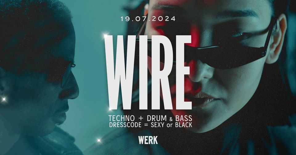 Wire Rave am 19. July 2024 @ Das Werk.