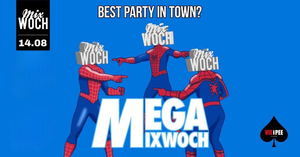 Mega Mixwoch am 14. August 2024 @ VIE i PEE.