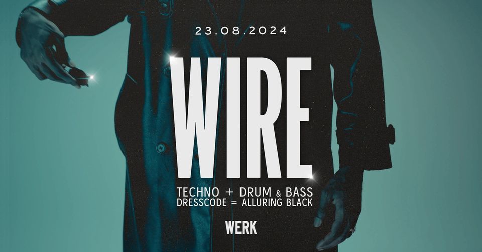 Wire Rave am 23. August 2024 @ Das Werk.