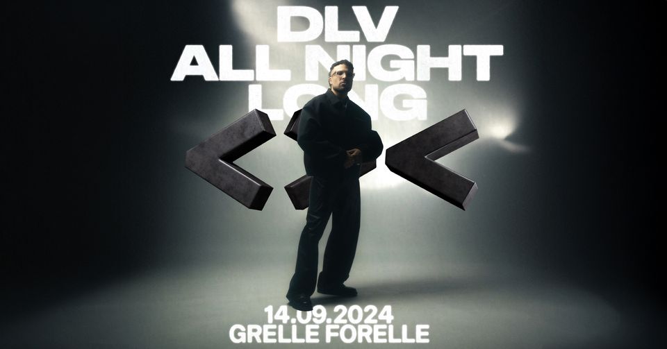 DLV (All Night Long) am 14. September 2024 @ Grelle Forelle.