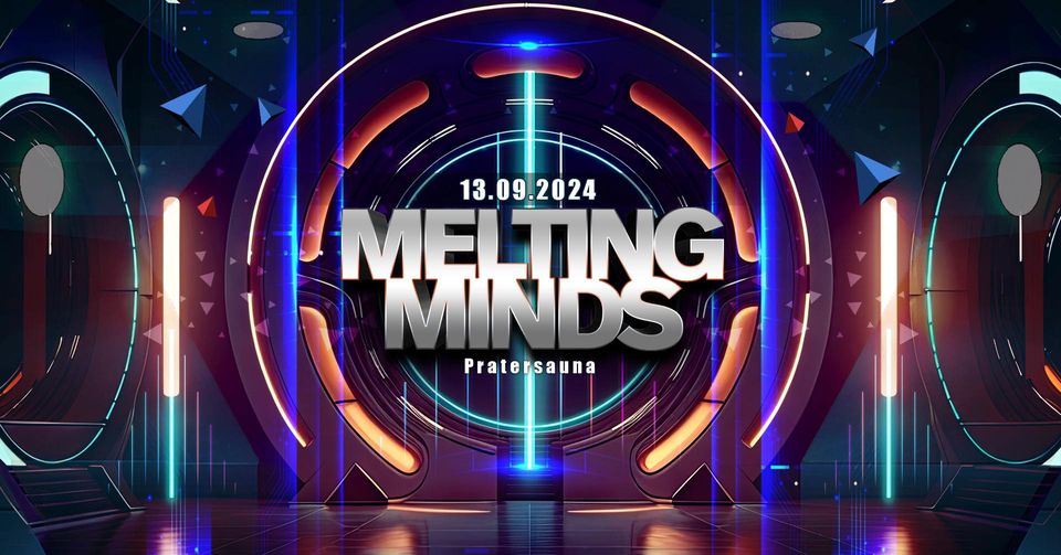 MELTING MINDS am 13. September 2024 @ Pratersauna.