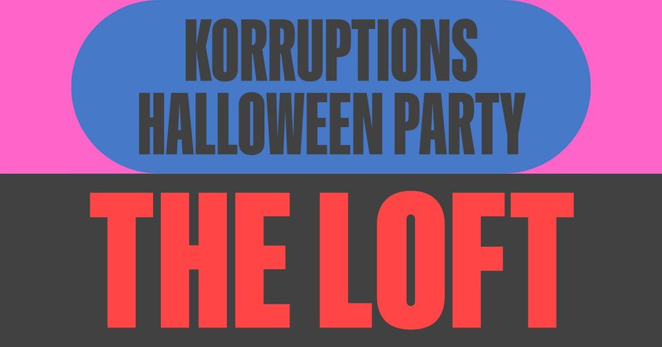 Korruptions Halloween Party 2024 am 31. October 2024 @ The Loft.