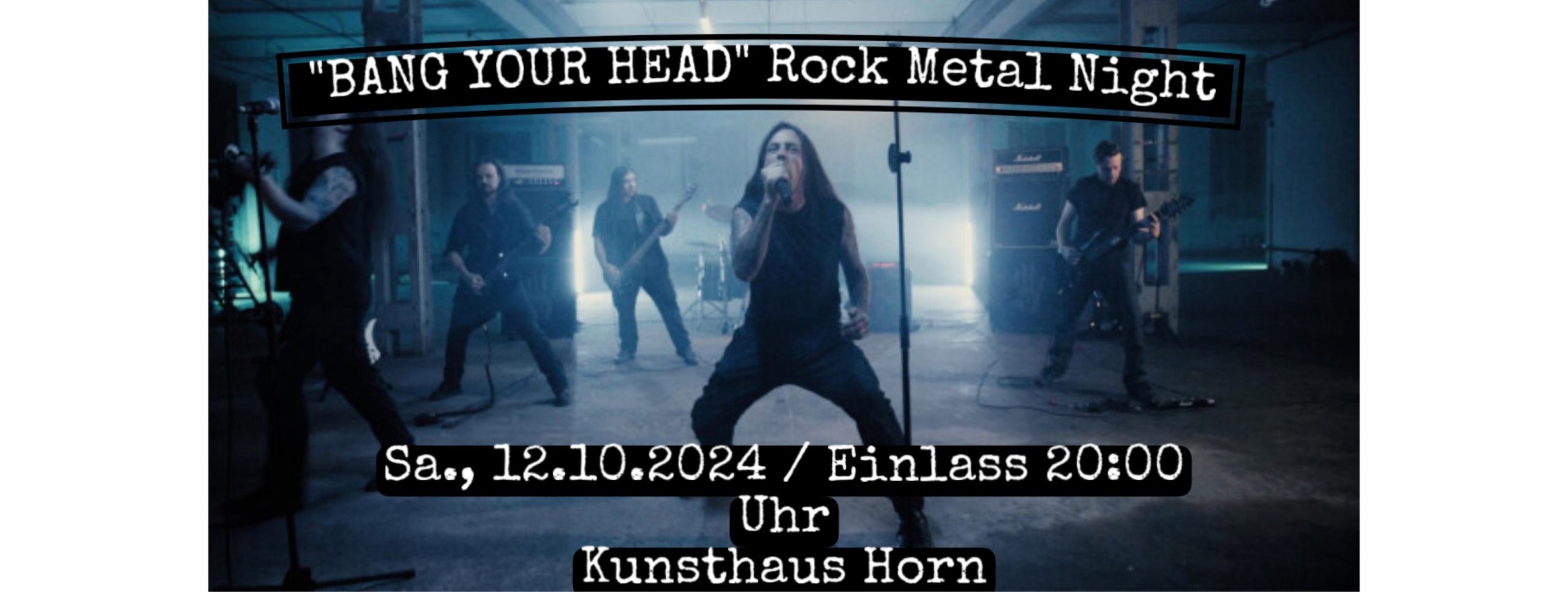 Bang Your Head am 12. October 2024 @ Kunsthaus Horn.