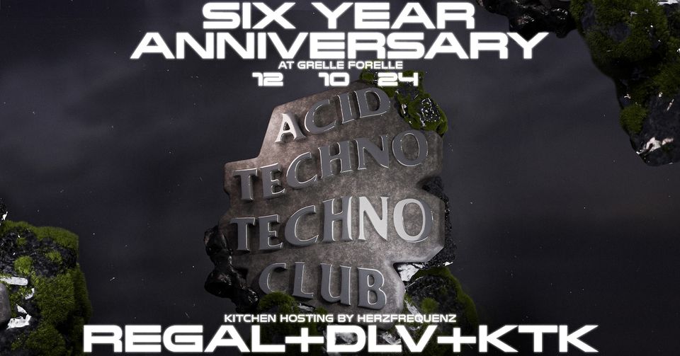 6 YRS Acid Techno Techno Club am 12. October 2024 @ Grelle Forelle.