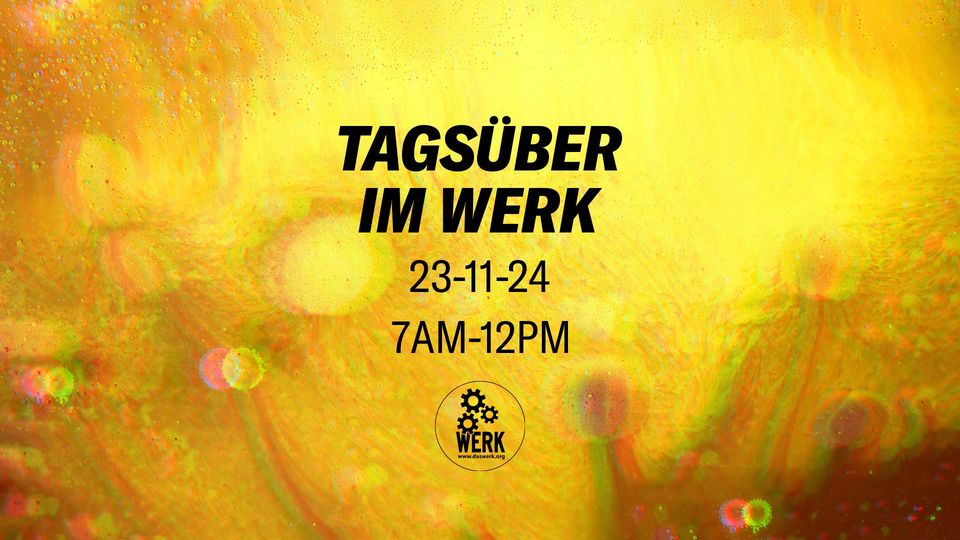 Tagsuber am 23. November 2024 @ Das Werk.