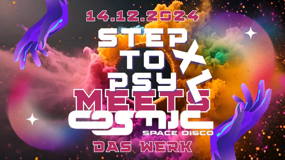 Step To PSY XL X Cosmic Space Disco am 14. December 2024 @ Das Werk.