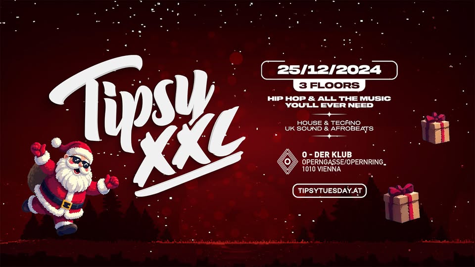 Tipsy XXL am 25. December 2024 @ O - Der Klub.