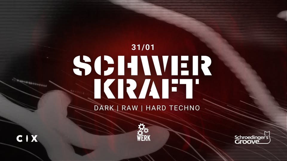 Schwerkraft X Schroedingers Groove X CIX am 31. January 2025 @ Das Werk.