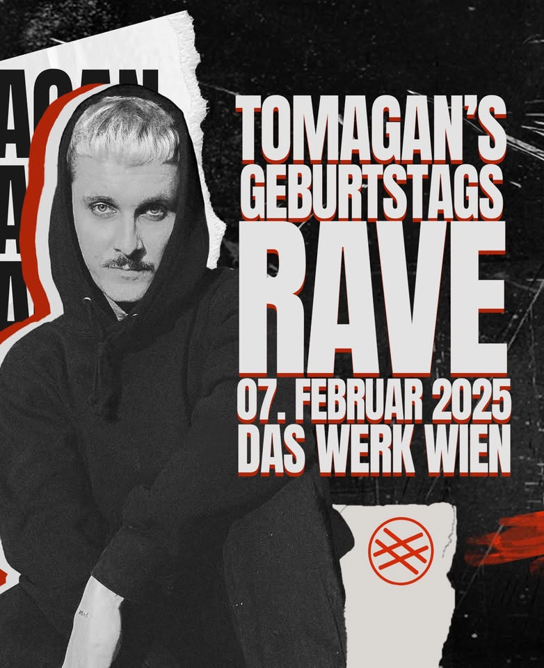 Tomagan`s Geburstags Rave am 7. February 2025 @ Das Werk.