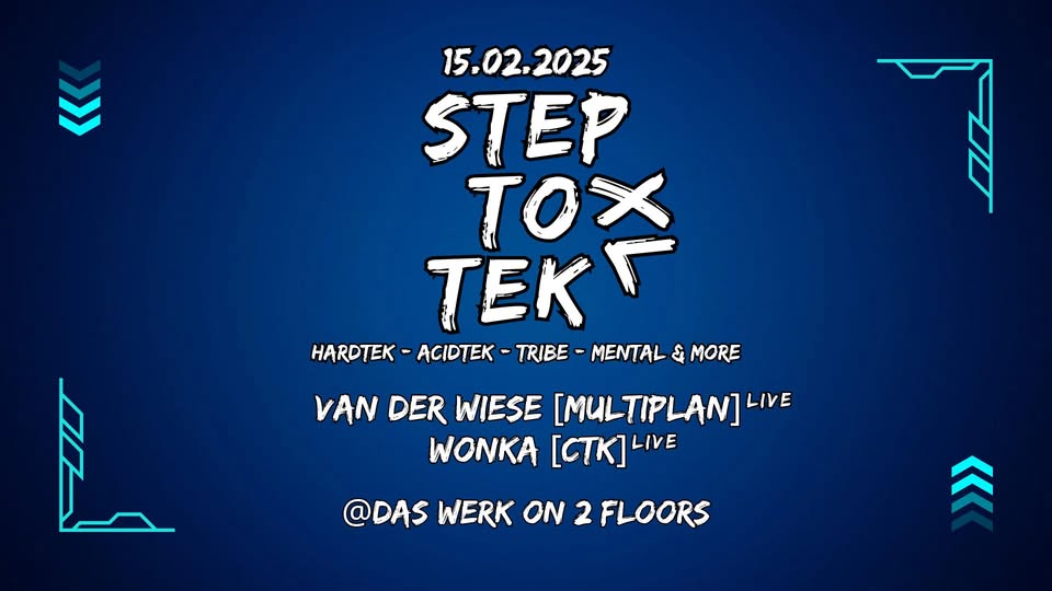 Step To Tek XL am 15. February 2025 @ Das Werk.