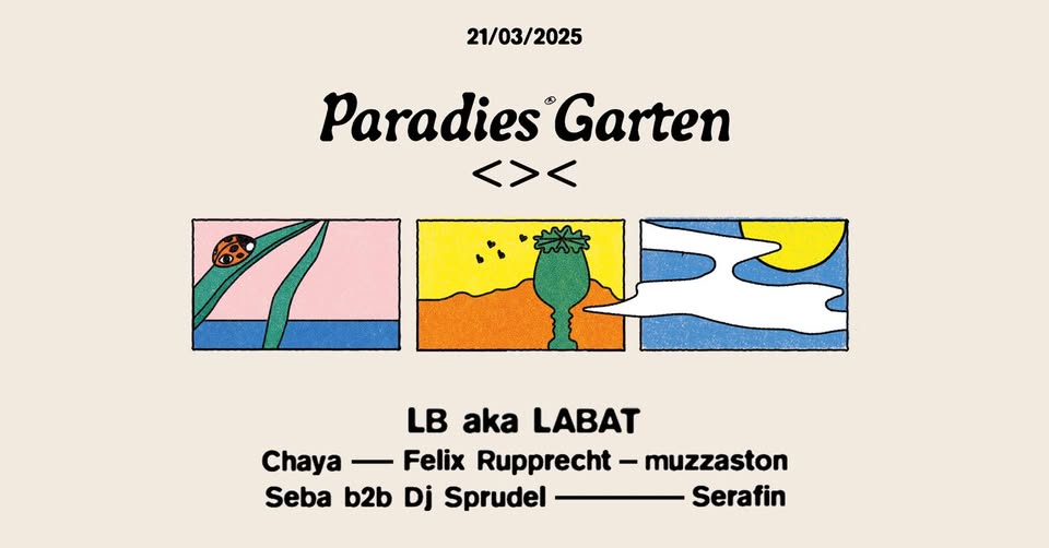 Paradies Garten am 21. March 2025 @ Grelle Forelle.