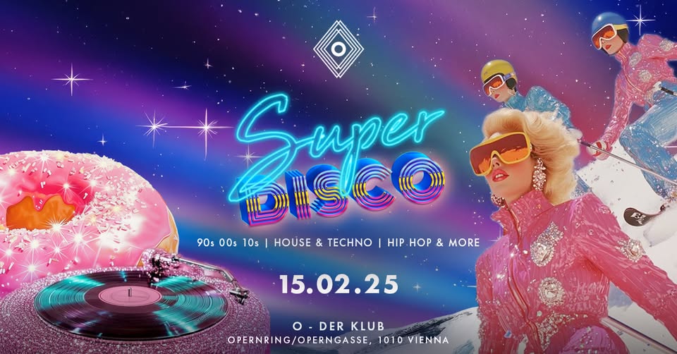 Super Disco am 15. February 2025 @ O - Der Klub.