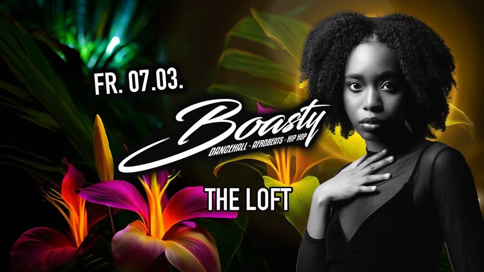 Boasty Hottest Dancehall vs. Afrobeats am 7. March 2025 @ The Loft.