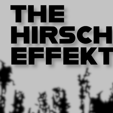 The Hirsch Effekt