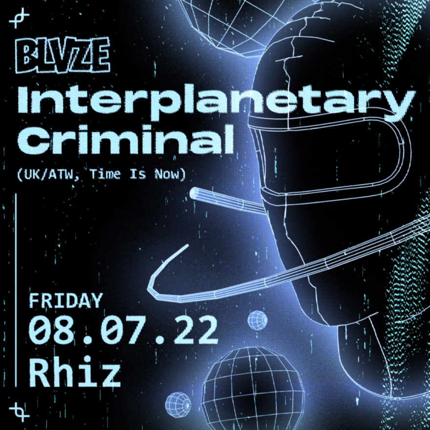BLVZE X Interplanetary Criminal