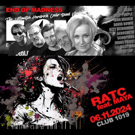 End of Madness + RATC ft. Maya