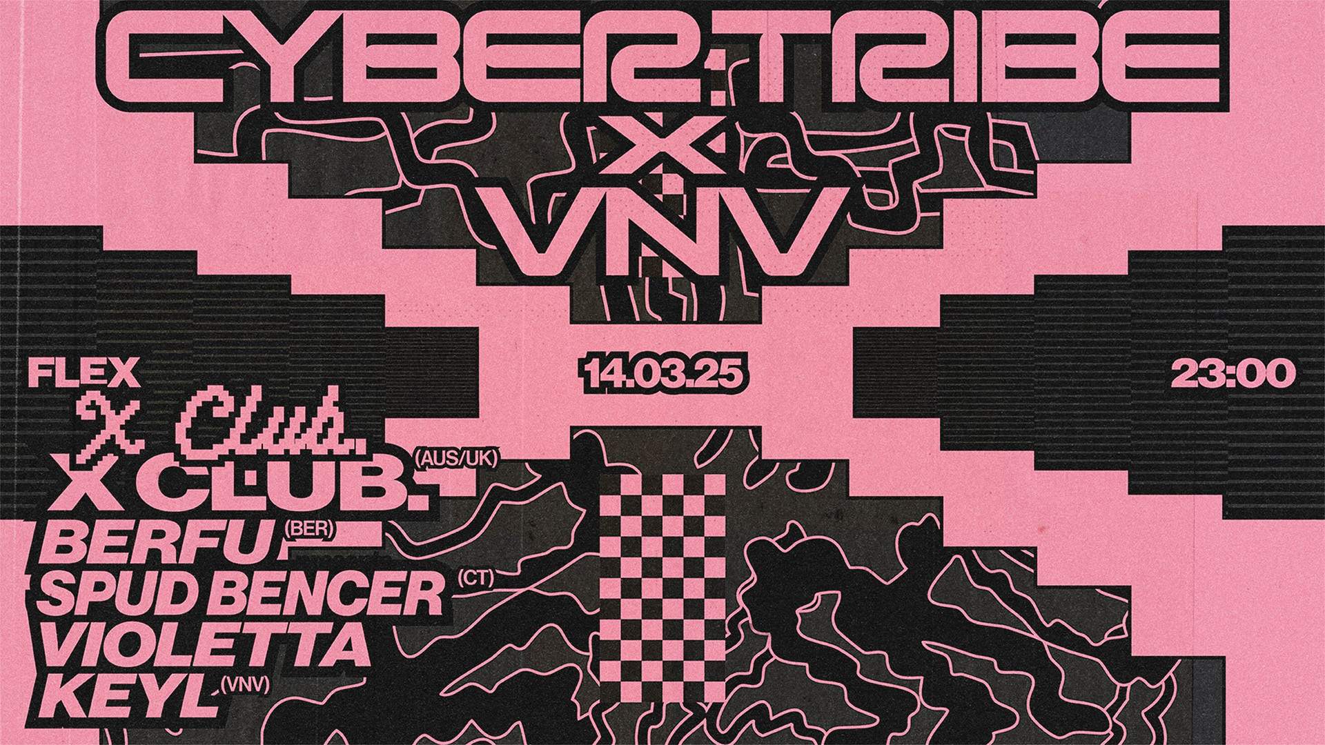 CYBERTRIBE & VNV KOLLEKTIV present X CLUB. am 14. March 2025 @ Flex.