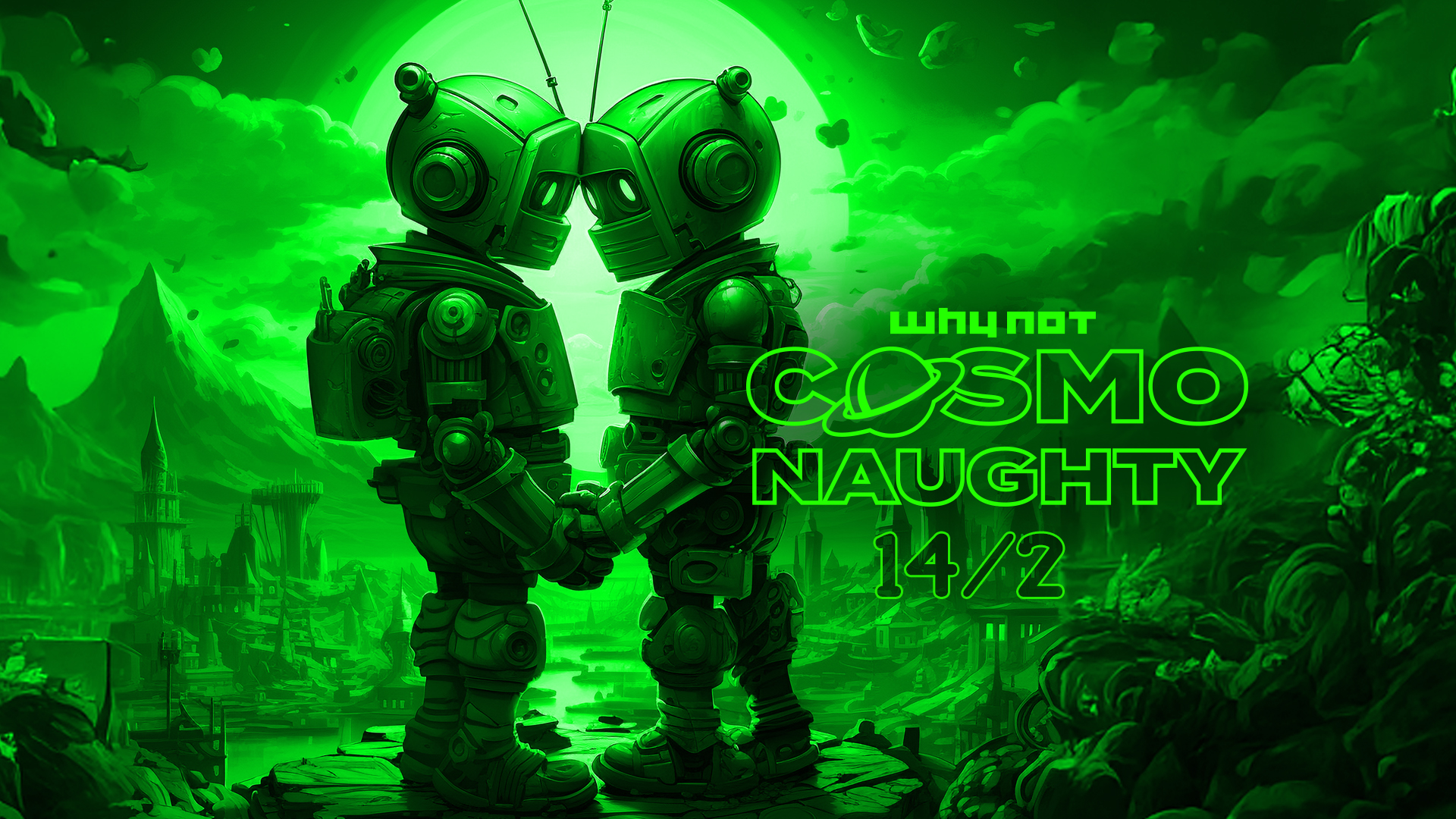 Cosmonaughty - Cyber Love! am 14. February 2025 @ Why Not.