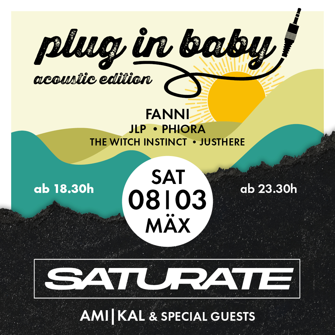 Plug In, Baby! | Saturate am 8. March 2025 @ MÄX.