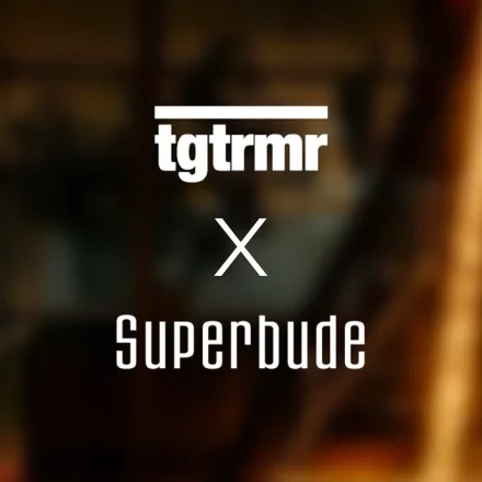 tgtrmr X Superbude