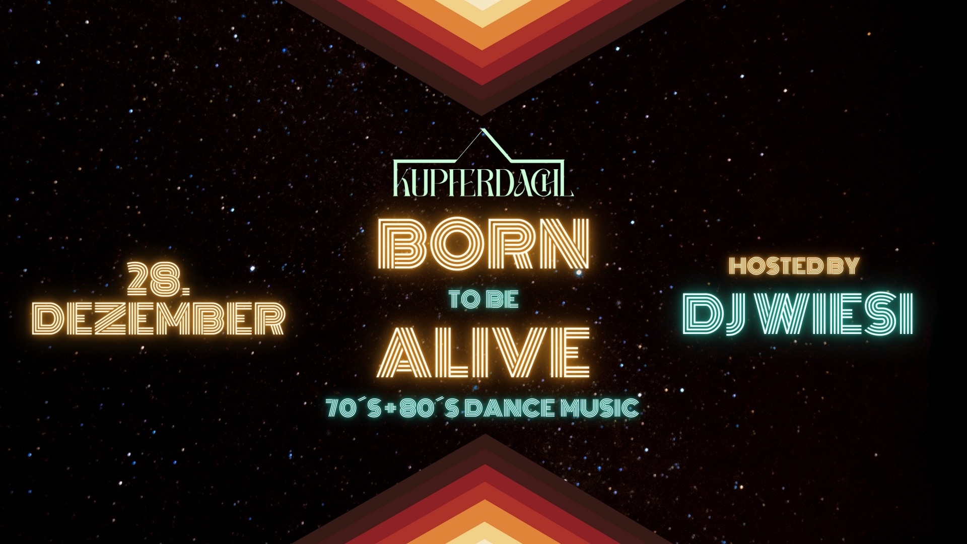 BORN to be ALIVE feat. DJ WIESI am 28. December 2024 @ Kupferdachl.