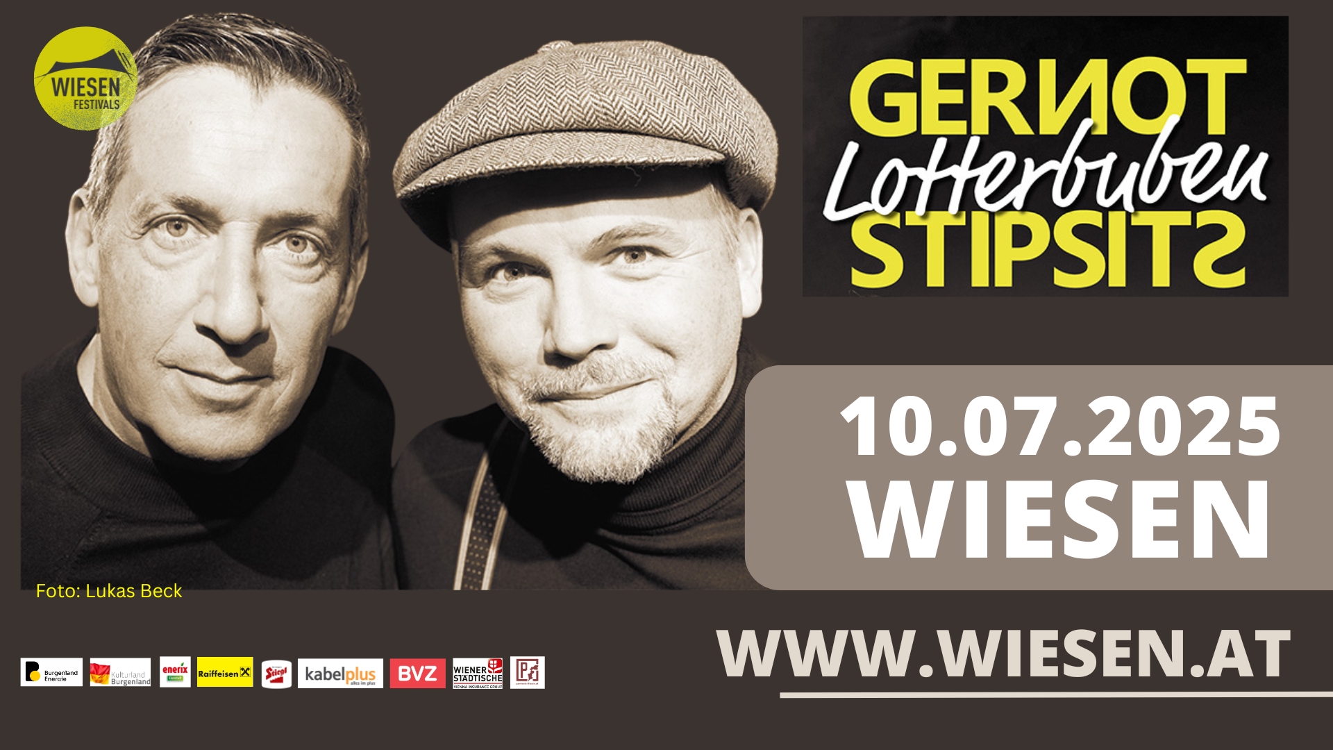 Gernot & Stipsits: Lotterbuben am 10. July 2025 @ Festivalgelände Wiesen.