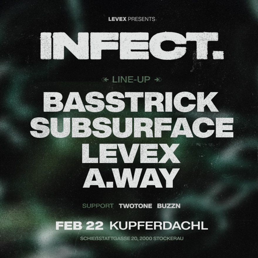 INFECT. w/ Basstrick, Subsurface, Levex, A.Way