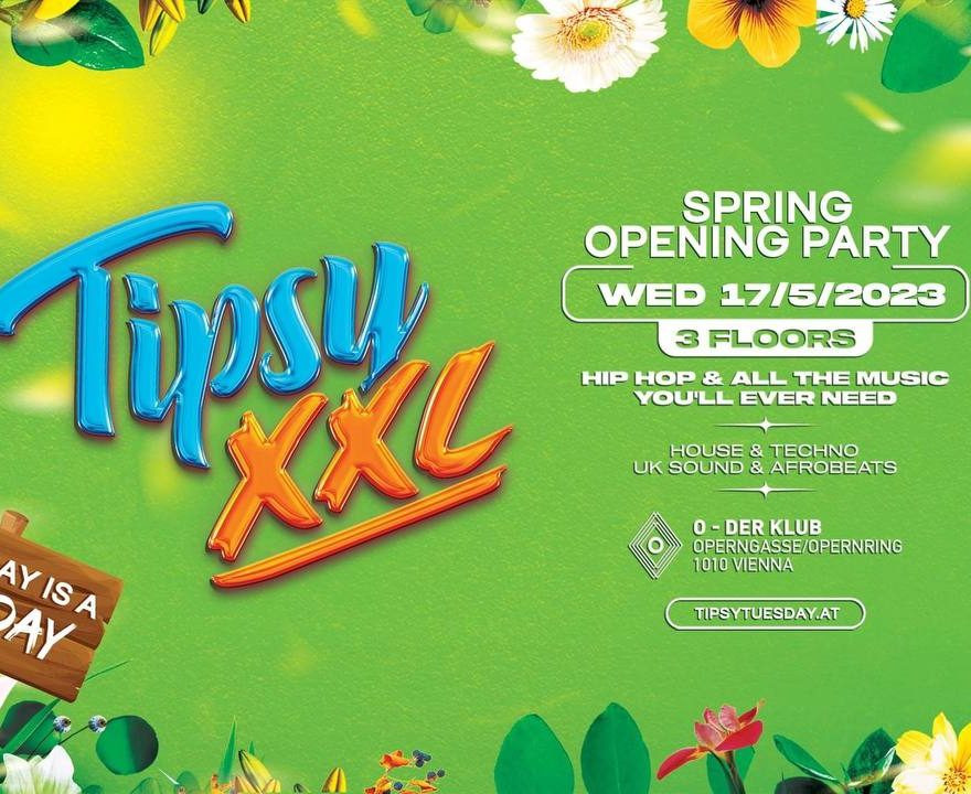 TIPSY XXL - SPRING OPENING PARTY. 17.05.2023 at O - DER KLUB