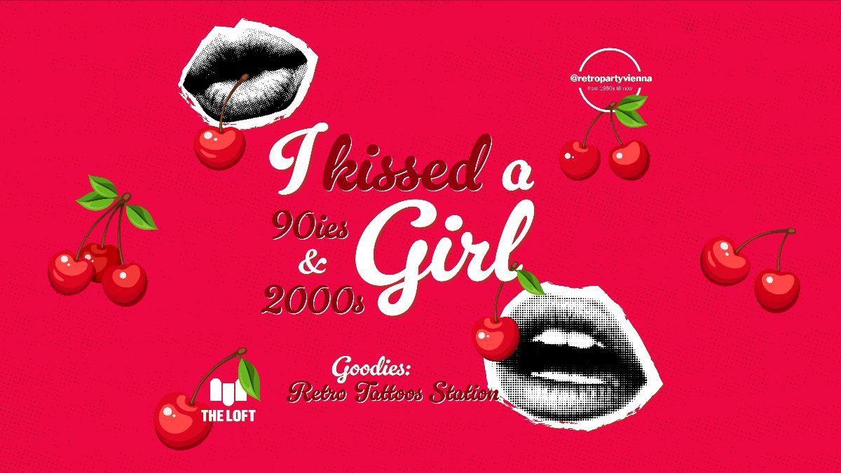 I kissed a 90ies & 2000s Girl am 9. March 2024 @ The Loft.
