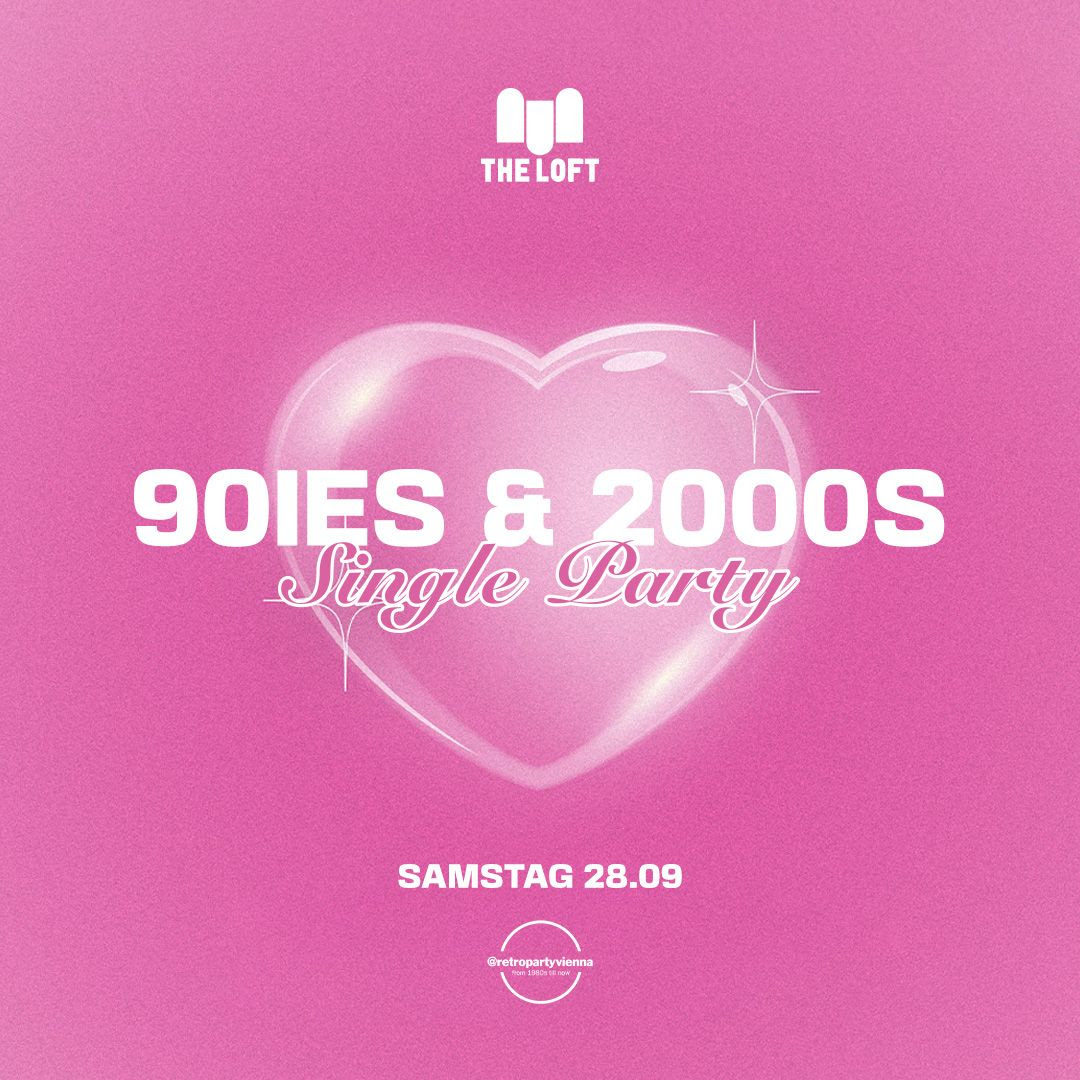 90ies & 2000s SINGLE Party am 28. September 2024 @ The Loft.