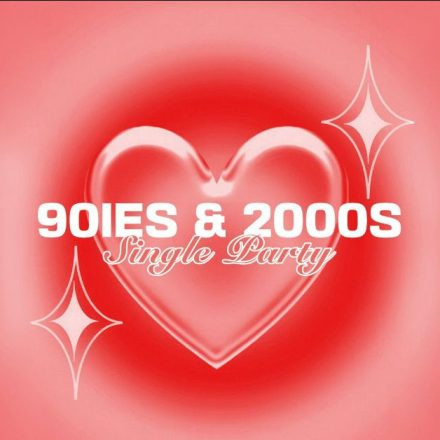 90ies & 2000s SINGLE Party