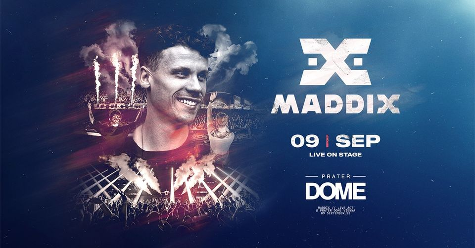 MADDIX | Prater DOME Vienna am 9. September 2023 @ Prater Dome.