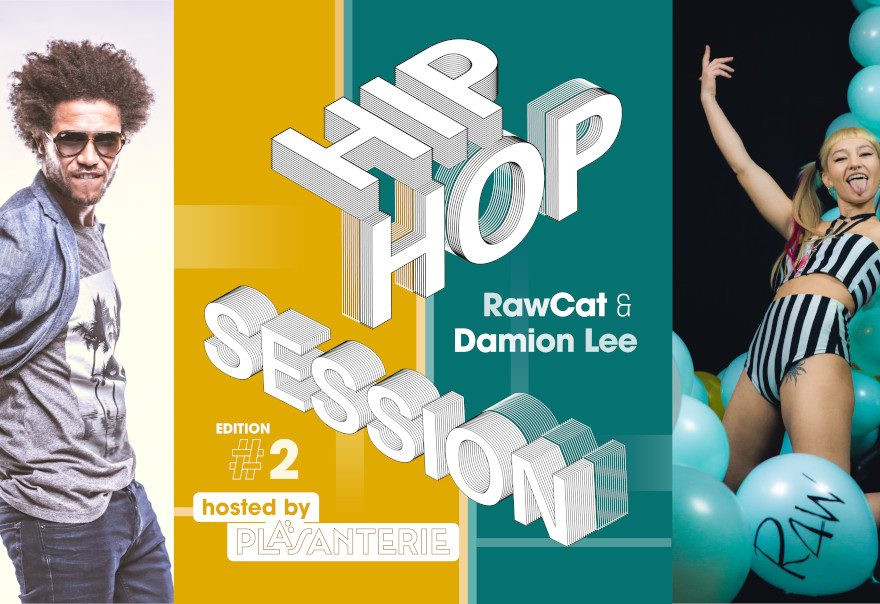 Hip Hop Session hosted by Pläsanterie / feat. RawCat & Damion Lee