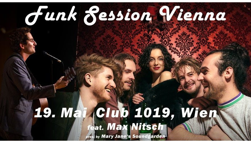 Funk Session Vienna: Mary Jane’s Soundgarden + Max Nitsch & Band