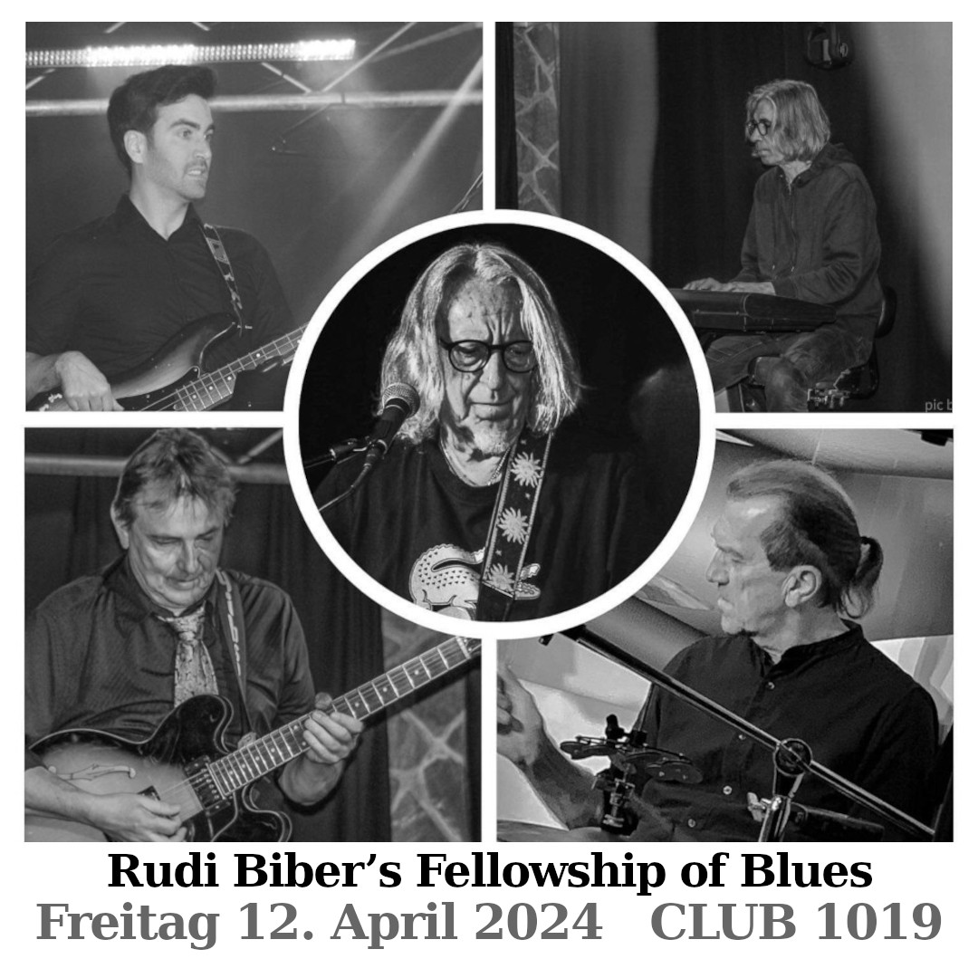 Rudi Biber’s Fellowship of Blues am 12. April 2024 @ Club 1019.