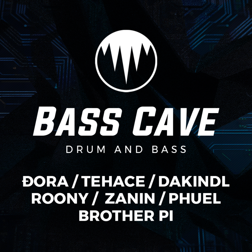 Bass Cave – Drum and Bass /w Dora & DaKindl