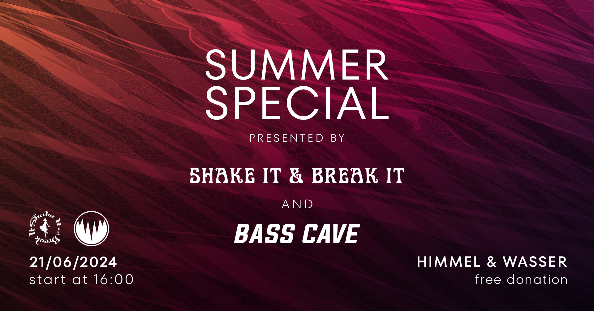 Bass Cave & Shake it and Break it – Summer Special am 21. June 2024 @ Himmel & Wasser.