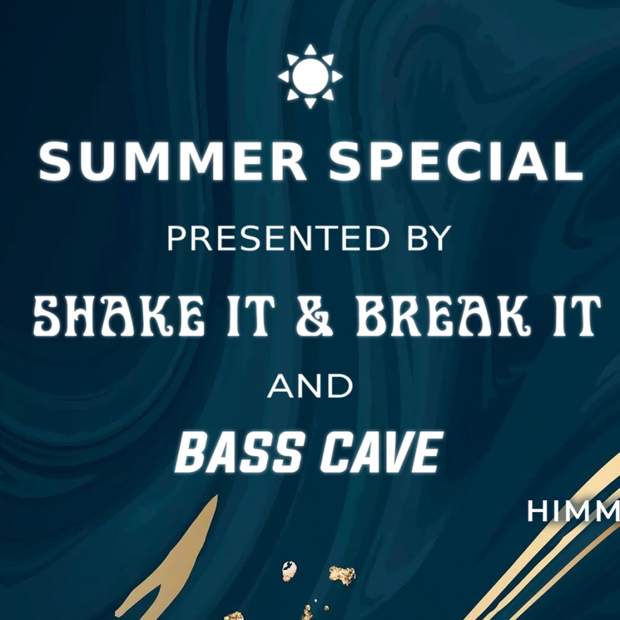 Bass Cave & Shake it and Break it - Summer Special ☼
