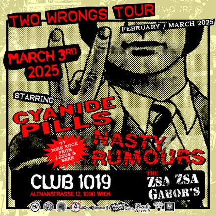 Cyanide Pills (UK) + Nasty Rumours (CH) + The Zsa Zsa Gabors