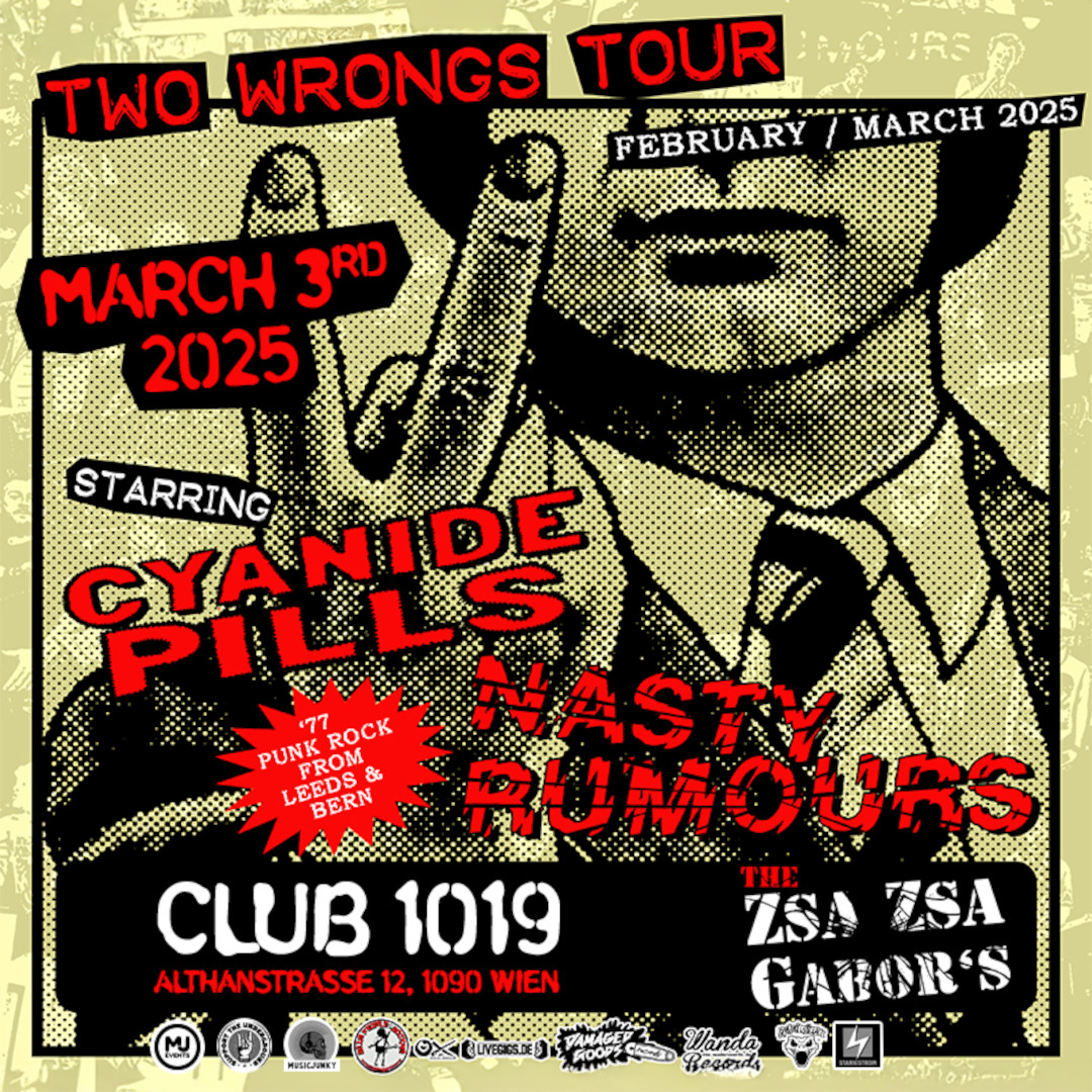 Cyanide Pills (UK) + Nasty Rumours (CH) + The Zsa Zsa Gabors am 3. March 2025 @ Club 1019.