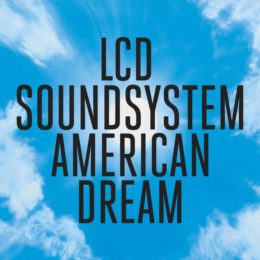 American Dream - LCD Soundsystem